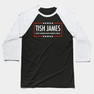 Tish James - Black Women Make America Great Baseball T-Shirt